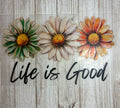 Life Is Good Flowers DTF