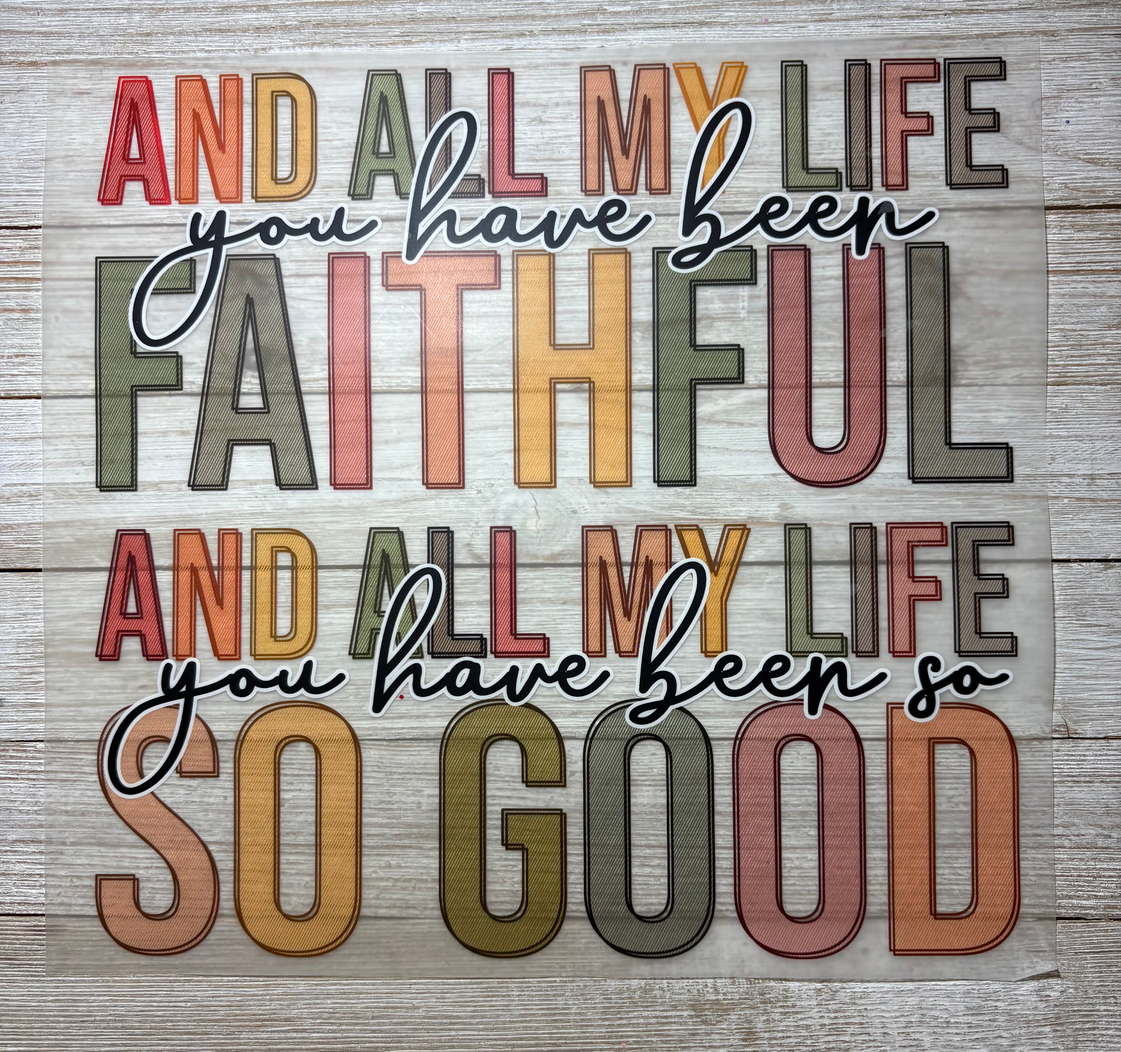 You Have Been Faithful DTF Print