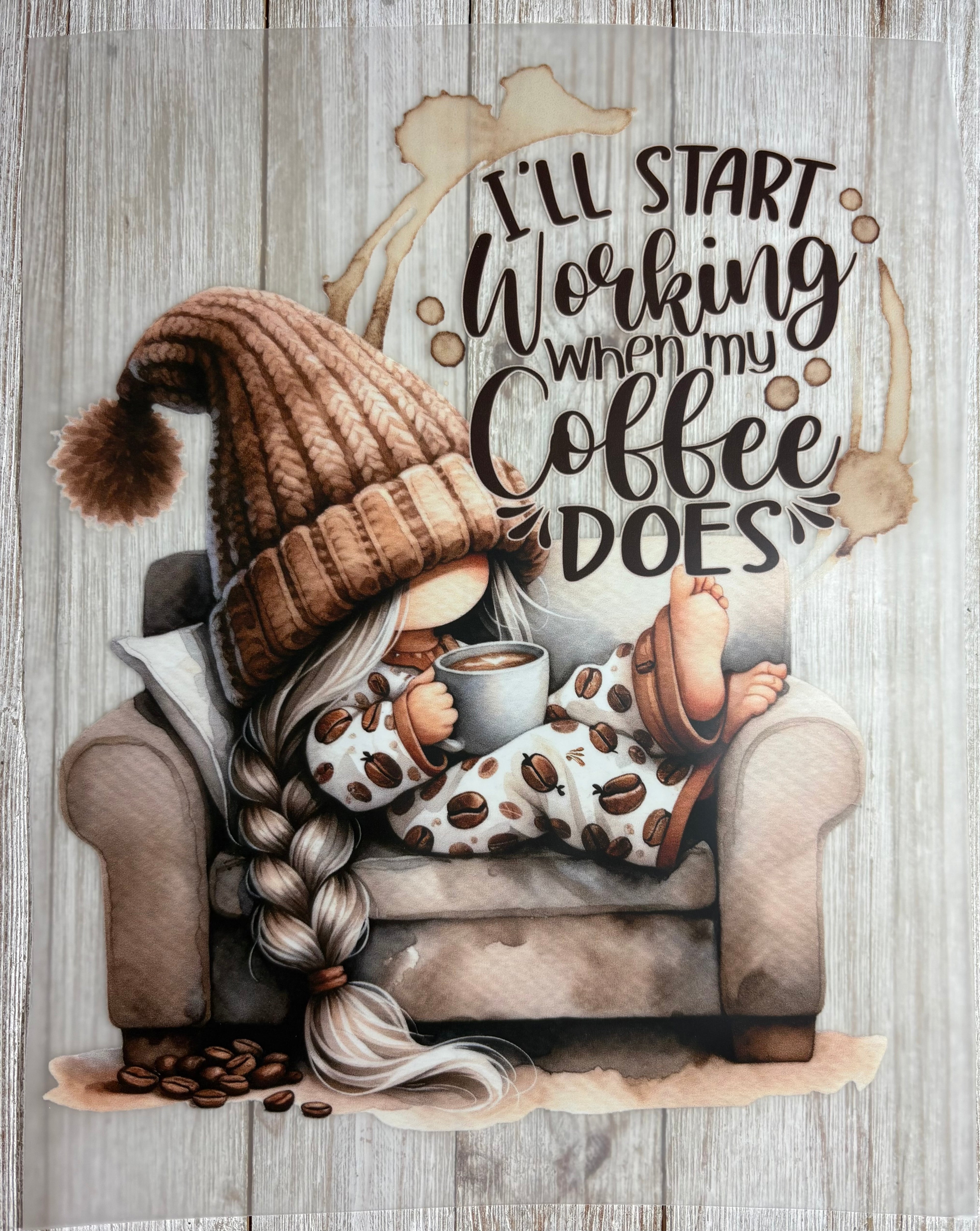 Start Working When My Coffee Does DTF Print