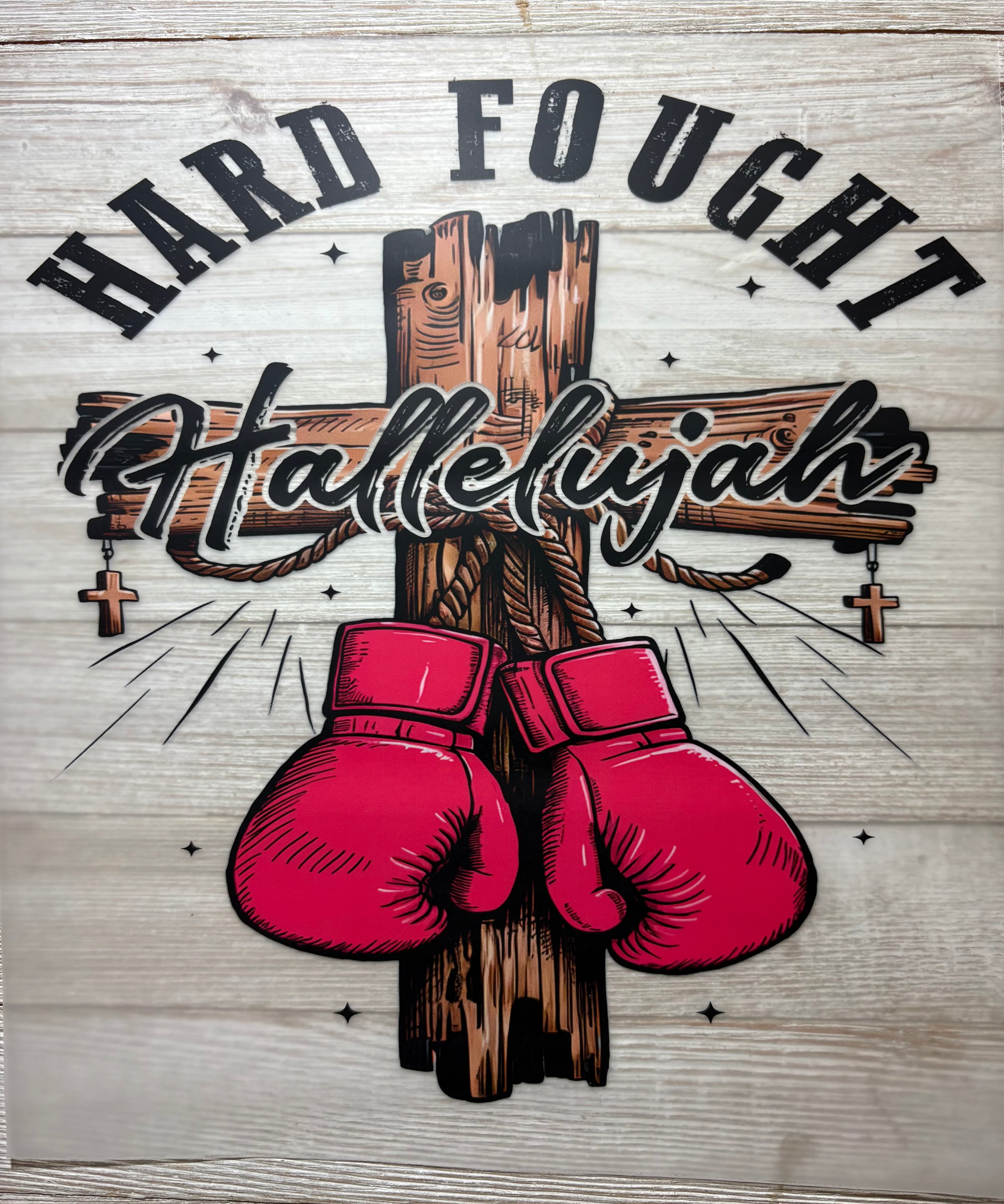 Hard Fought Hallelujah DTF Print