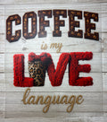 Coffee is My Love Language DTF Print