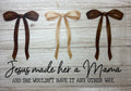 Jesus Made Her a Mama DTF Print