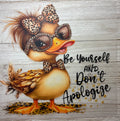 Be Yourself Don’t Apologize DTF Print
