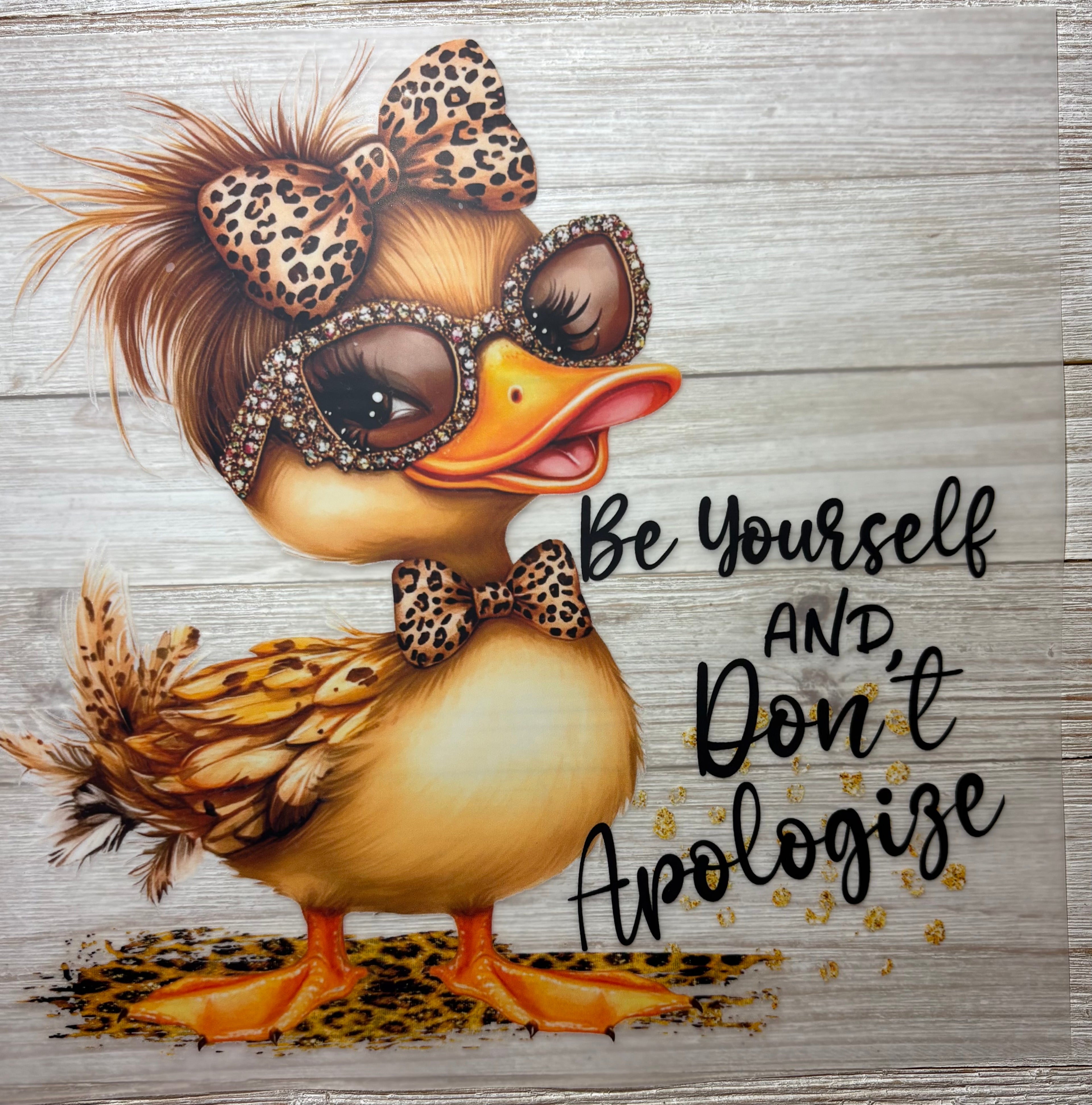 Be Yourself Don’t Apologize DTF Print